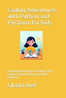 Coding Adventures with Python and PyCharm for Kids: Unlocking the Magic ...