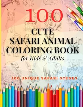 Cute Safari Animal Coloring Book for Kids and Adults: 100 Different ...