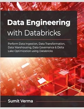 Data Engineering with Databricks book by Sumit Verma, Verma, Sumit ...