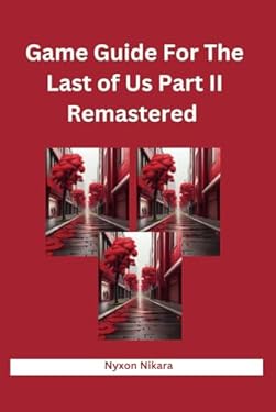 Game Guide For The Last of Us Part II Remastered: Unlocking Post ...