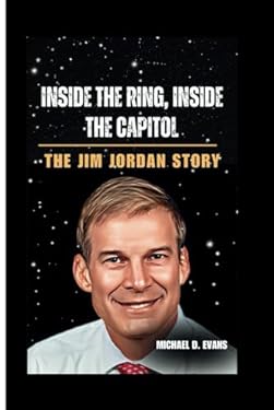 INSIDE THE RING, INSIDE THE CAPITOL: The Jim Jordan Story book