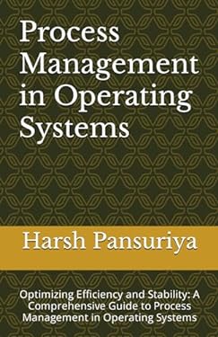 Process Management in Operating Systems: Optimizing Efficiency and ...