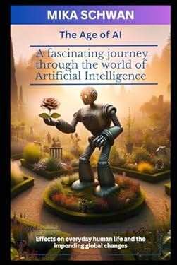 The Age of AI: A fascinating journey through the world of Artificial ...