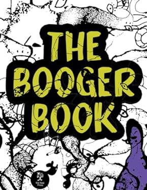 The Booger Book: Boogers coloring and activity book. Jokes and fun