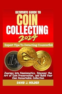 ULTIMATE GUIDE TO COIN COLLECTING 2024: Journey into Numismatics ...