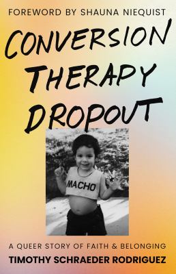 Conversion Therapy Dropout : A Queer Story of Faith and Belonging book ...