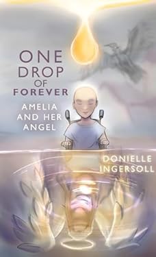 One Drop of Forever; Amelia and Her Angel book: 9798891740280