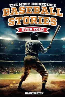 The Most Incredible Baseball Stories Ever Told book: 9798890950222