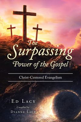 The Surpassing Power of the Gospel: Christ-Centered Evangelism book ...