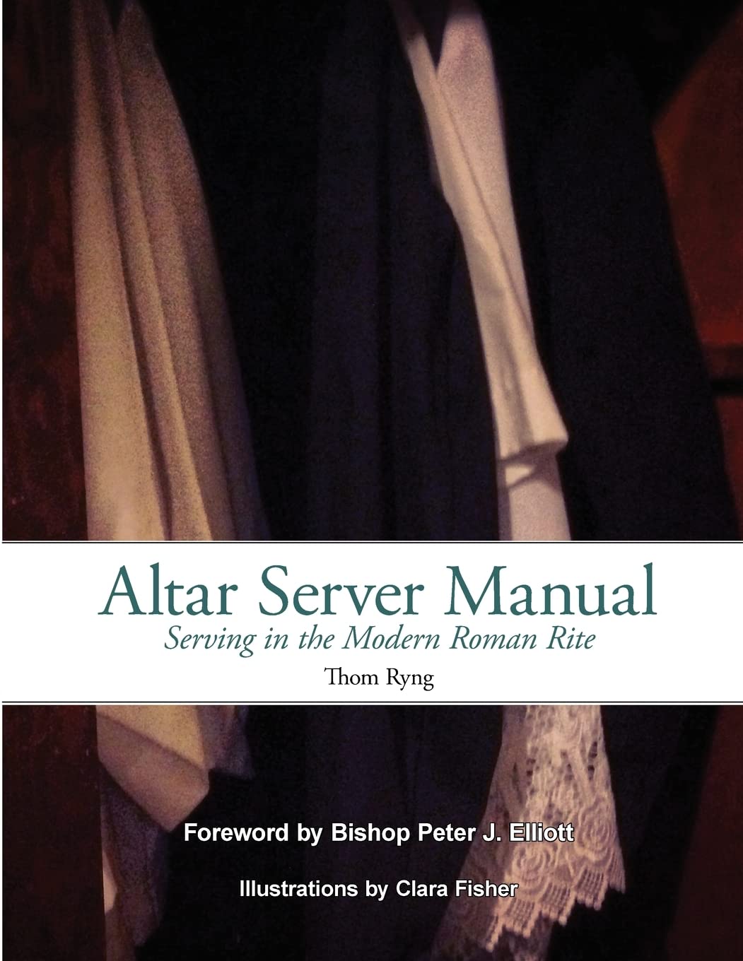 Altar Server Manual : Serving in the Modern Roman Rite book by Thom ...