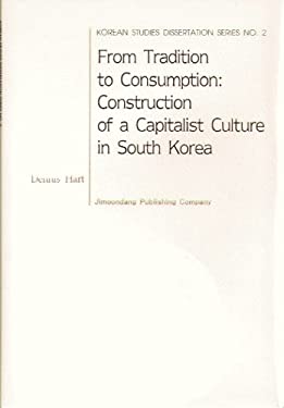 From Tradition to Consumption: Construction of a Capitalist Culture in South Korea