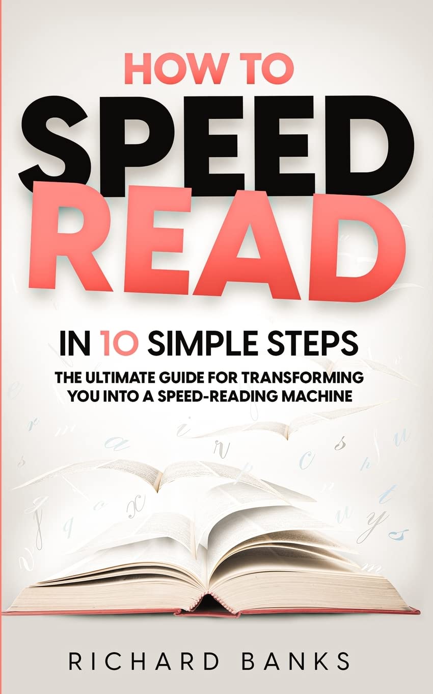 How to Speed Read in 10 Simple Steps: The Ultimate Guide for ...