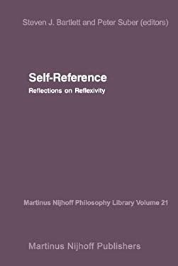 Self Reference Reflections On Reflexivity By Steven J Bartlett P Suber S J Bartlett Reviews Description And More Betterworldbooks Com