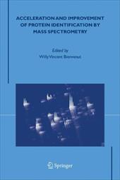 Acceleration and Improvement of Protein Identification by Mass Spectrometry - Bienvenut, Willy Vincent