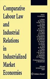 Comparative Labour Law and Industrial Relations in Industrialized Market Economies - Blanpain, Roger / Blanpain / Prof R. Blanpain
