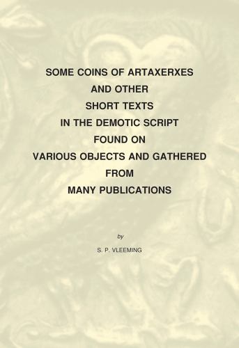 Demotic Script Book Some Coins of Artaxerxes and Other Short Texts in the Demotic Script ...