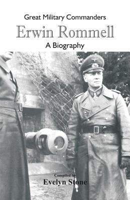 Libro De Erwin Rommel Great Military Commanders - Erwin Rommel : A Biography book by Evelyn Stone