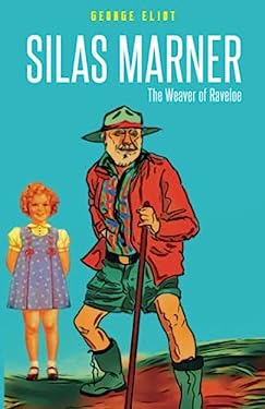 Silas Marner: The Weaver of Raveloe