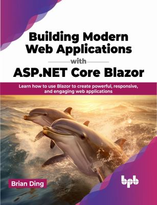 Building Modern Web Applications with ASP.NET Core Blazor: Learn how to ...