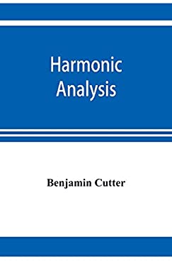 Harmonic Analysis : A Course in the Analysis of the Chords and of the Non-Harmonic Tones to Be Found in Music, Classic and Modern