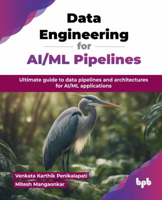 Data Engineering for AI/ML Pipelines: Ultimate guide to data pipelines ...