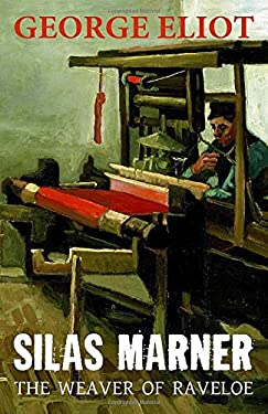 SILAS MARNER: The Weaver of Raveloe