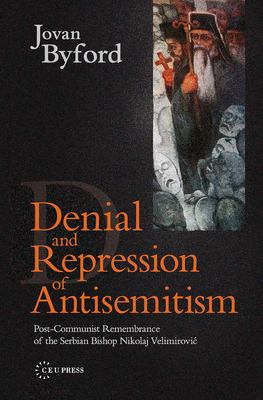 Denial and Repression of Anti-Semitism : Post-Communist Rehabilitation ...