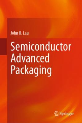 Semiconductor Advanced Packaging book by John H. Lau: 9789811613753