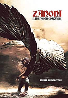 Zanoni: El Secreto de Los Inmortales (Spanish Edition)