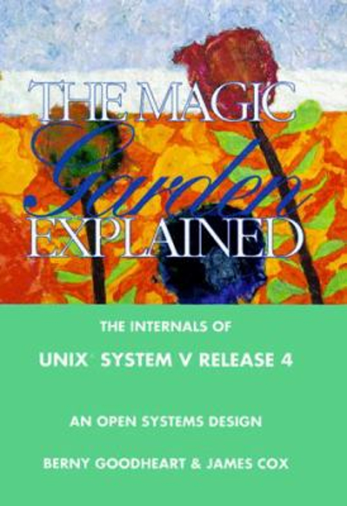 THE MAGIC GARDEN Explained : The Internals of UNIX System V Relea £5.86 ...