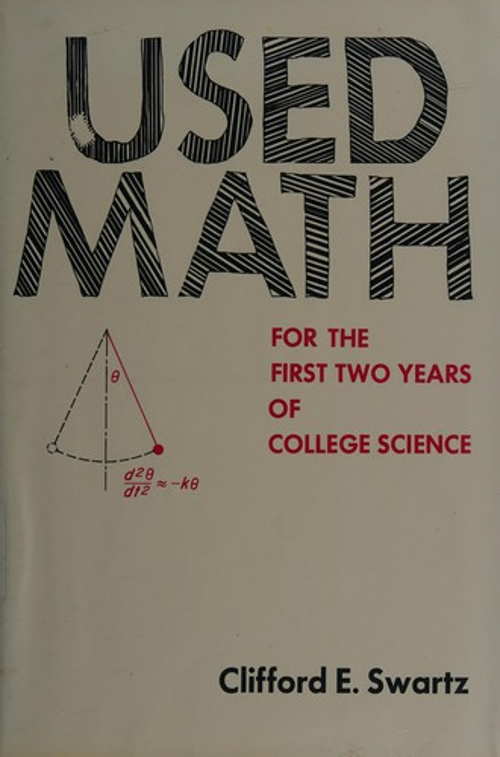 Used Math for the First Two Years of College Science Clifford E.