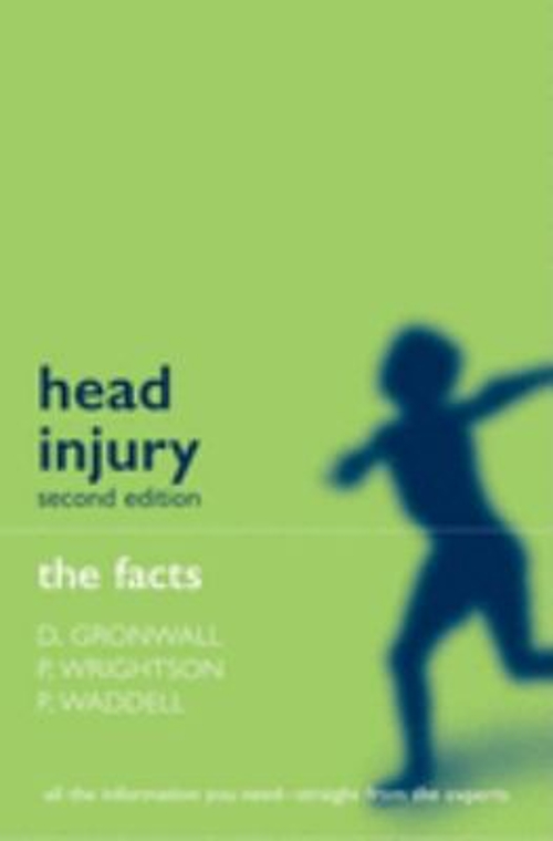 Head Injury : The Facts Dorothy, Wrightson, Philip, Waddel, Peter