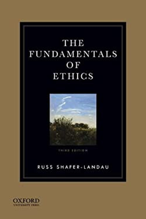The Fundamentals of Ethics Paperback Russ Shafer-Landau