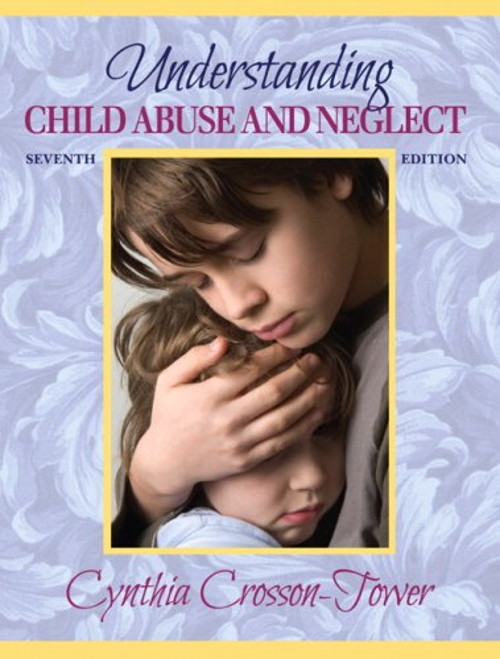 Understanding Child Abuse and Neglect Perfect Cynthia Crosson-Tow