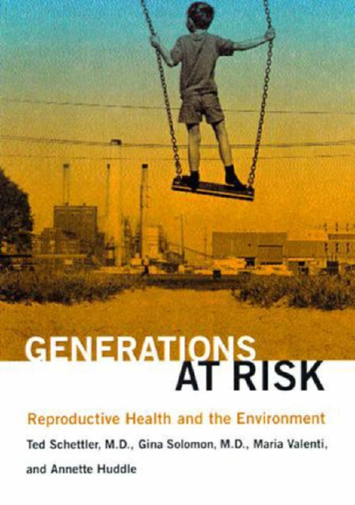 Generations at Risk : Reproductive Health and the Environment Pap