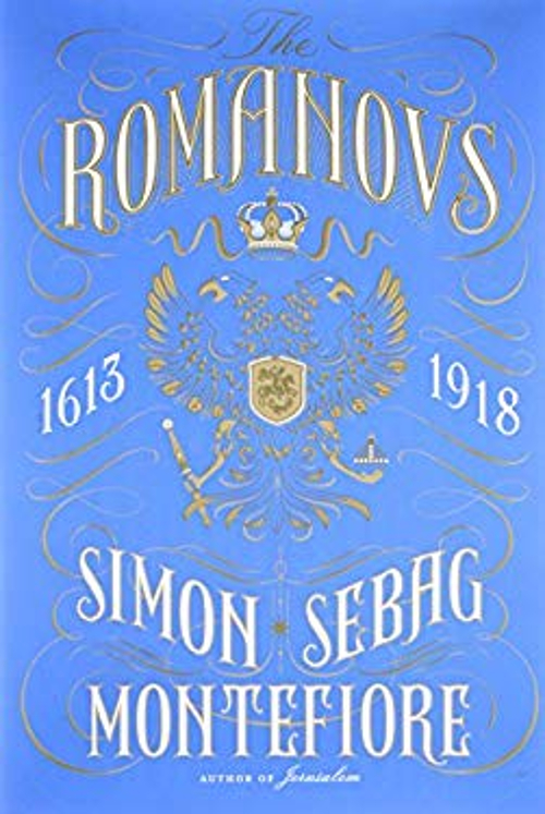 The Romanovs : 1613-1918 Hardcover Simon Sebag Montefiore