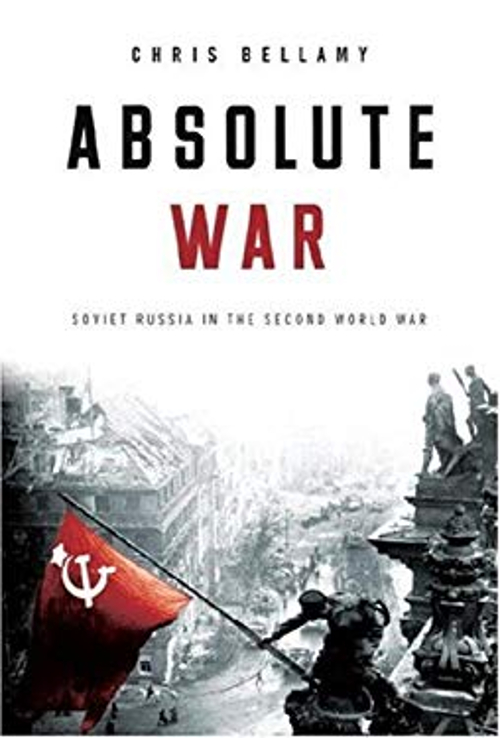 Absolute War : Soviet Russia in the Second World War Hardcover Ch