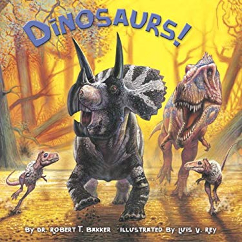 Dinosaurs! Library Binding Robert T. Bakker