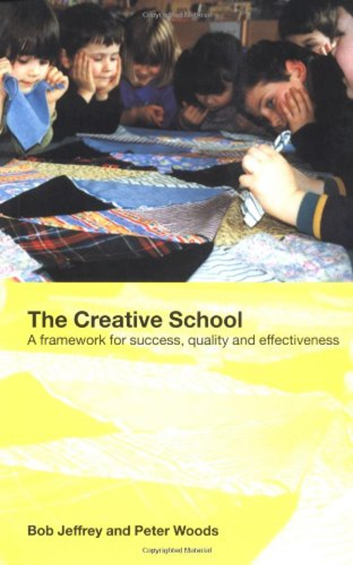 THE CREATIVE SCHOOL : A Framework for Success, Quality and Effect £4.90 ...