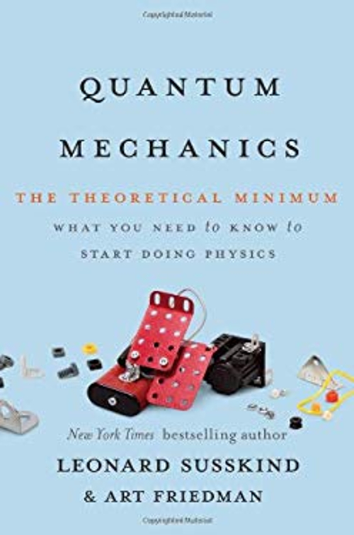 Quantum Mechanics : The Theoretical Minimum Leonard, Friedman, Ar