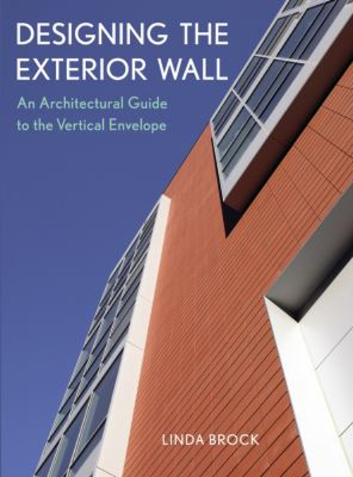 Designing the Exterior Wall : An Architectural Guide to the Verti