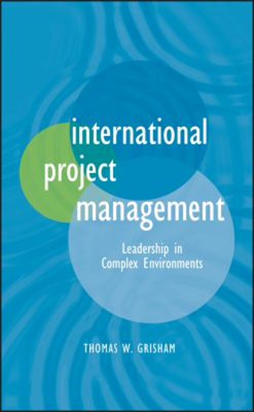 International Project Management : Leadership in Complex Environm