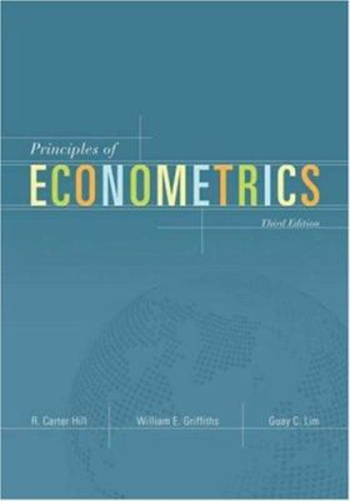 Principles of Econometrics R. Carter, Lim, Guay C., Griffiths, Wi