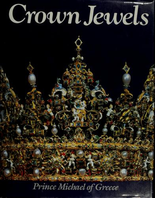 Crown Jewels of Europe Hardcover Prince Michael of Greece