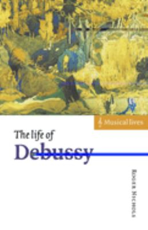 The Life of Debussy Paperback Roger Nichols