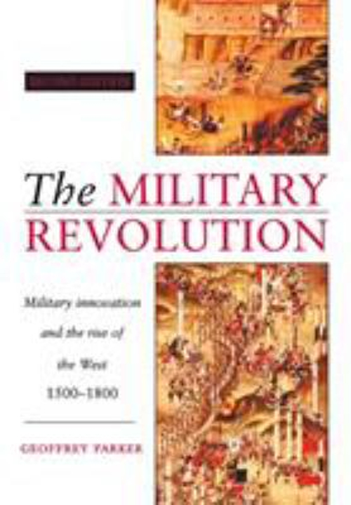 The Military Revolution : Military Innovation and the Rise of the