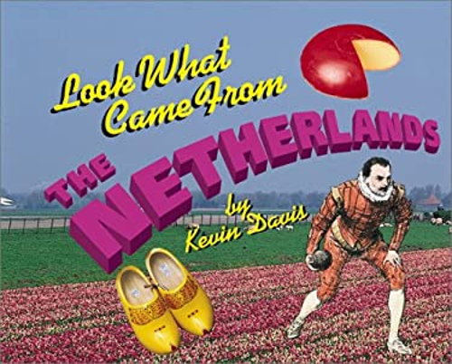 Look What Came from the Netherlands Paperback Kevin A. Davis