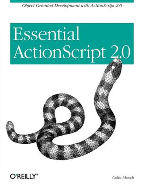 Essential ActionScript 2. 0 : Object-Oriented Development with Ac