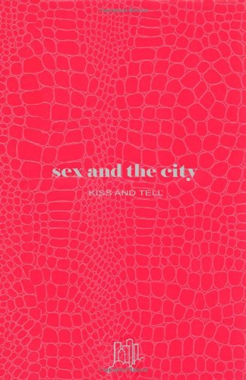 Sex and the City : Kiss and Tell Hardcover Amy Sohn