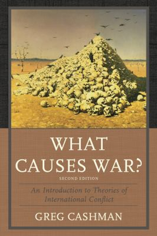 What Causes War? : An Introduction to Theories of International C